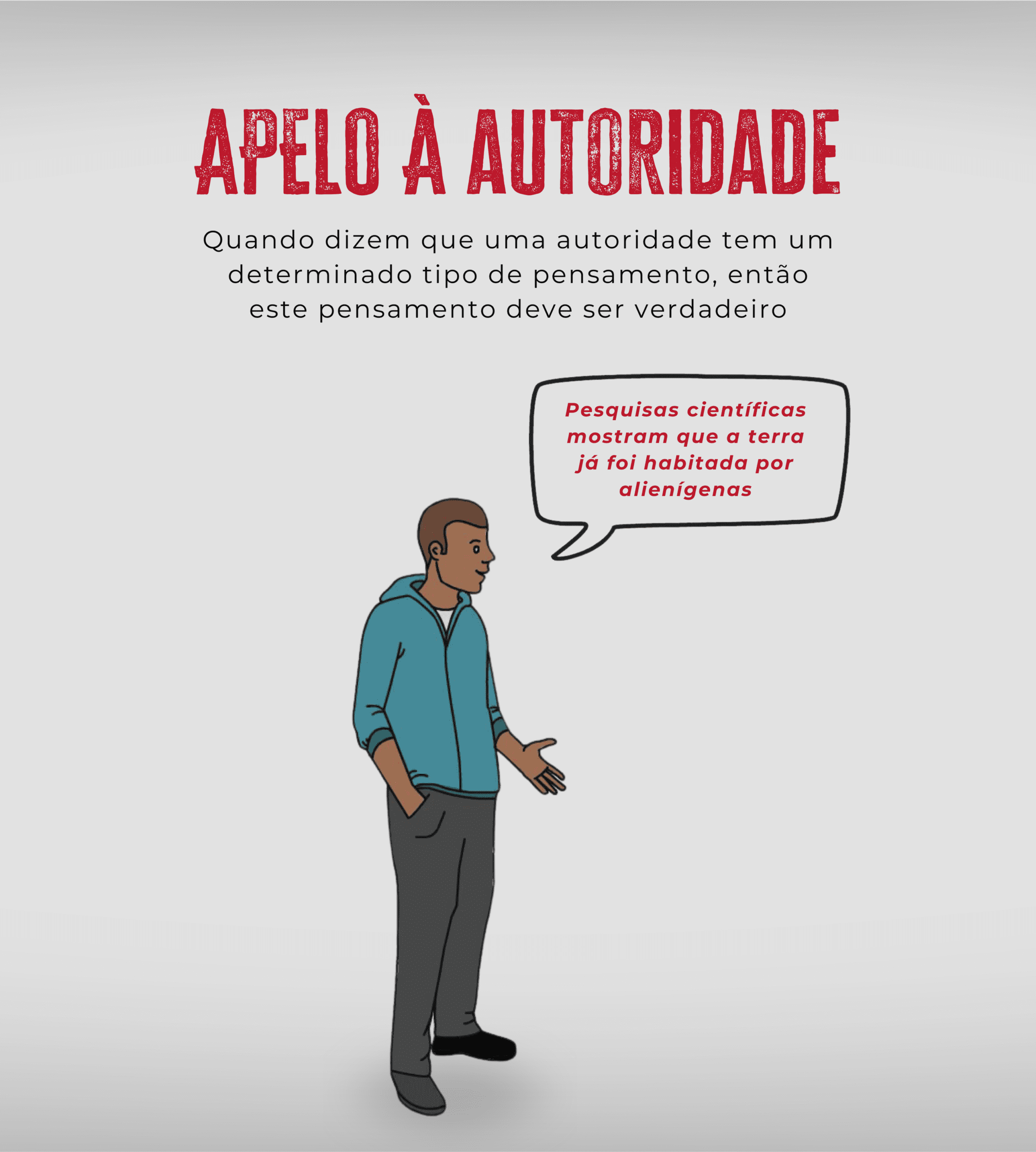 Apelo à autoridade: tratar a opinião de uma autoridade como verdade sem examiná-la