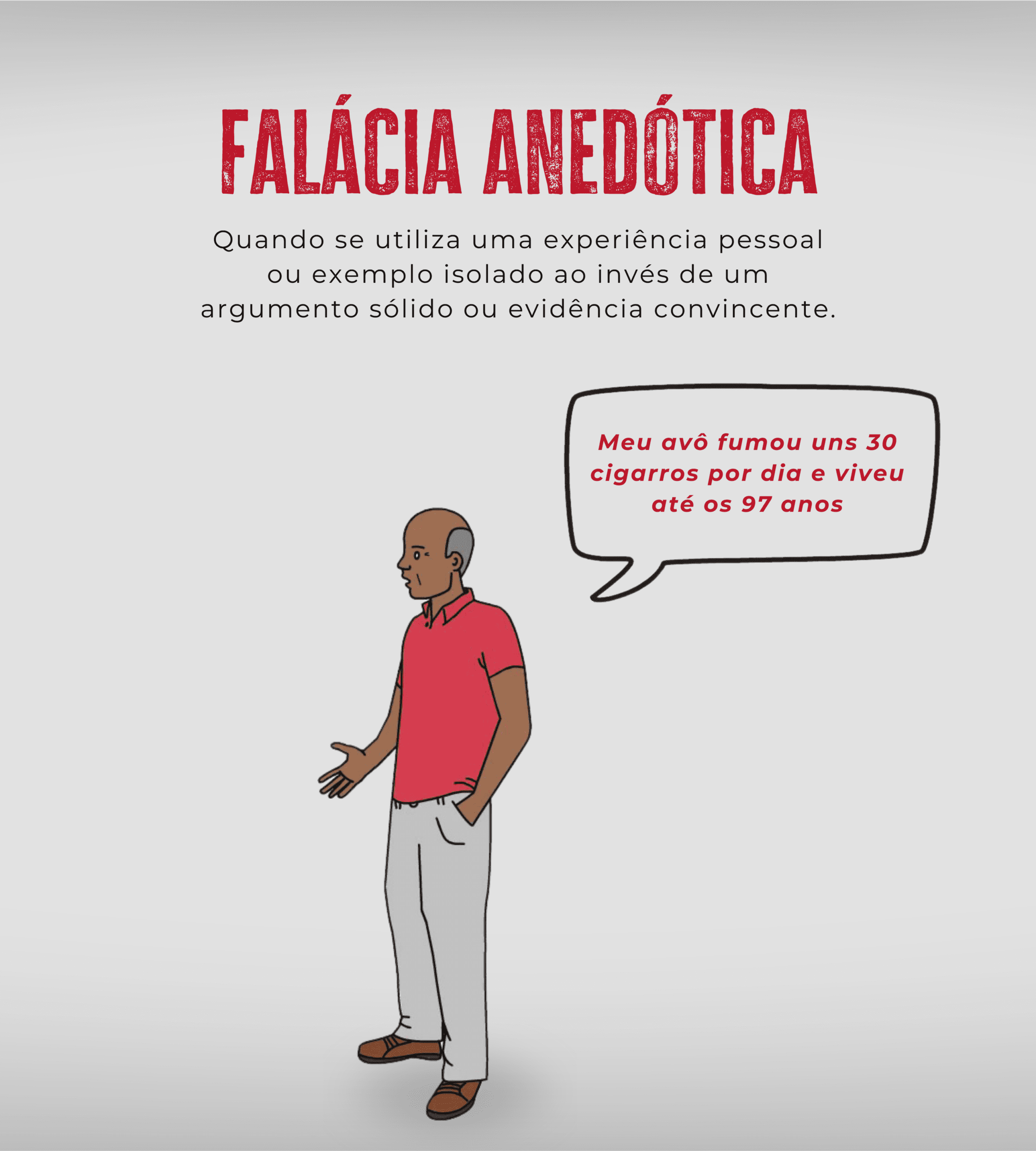 Falácia anedótica: usar uma experiência pessoal como prova suficiente