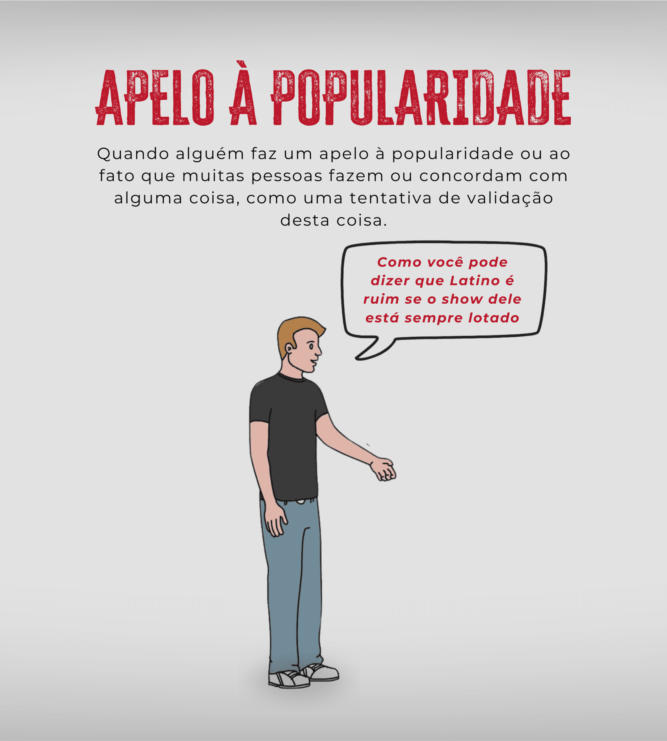 Apelo à popularidade: dizer que algo é bom ou verdadeiro porque muitas pessoas acreditam